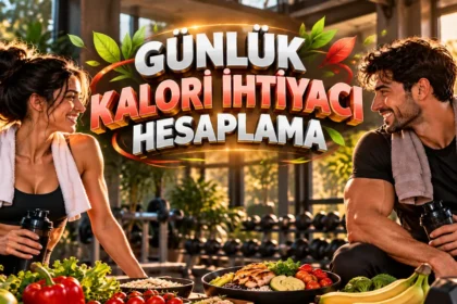 Günlük Kalori İhtiyacı Hesaplama